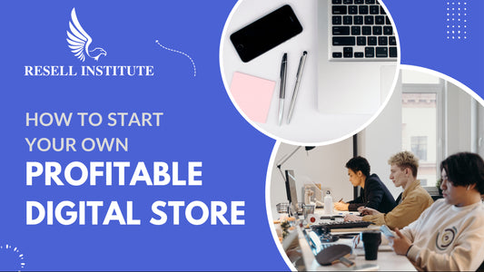 How to Start Your Own Profitable Digital Store